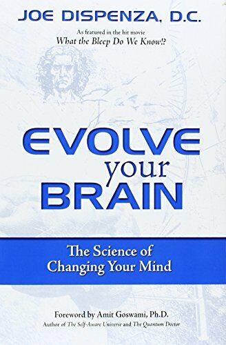 Evolve Your Brain – Dr. Joe Dispenza, D.C.
