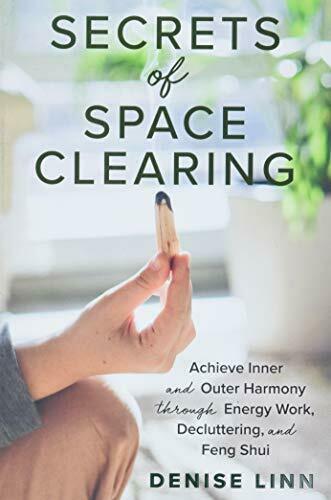 Secrets of Space Clearing – Denise Linn